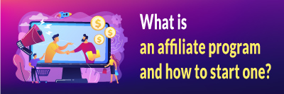 What is an affiliate program and how to start one?